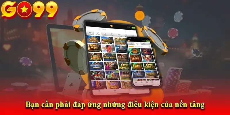 Điều kiện để nạp tiền vào tài khoản cá cược Go99